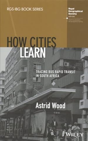Seller image for How Cities Learn : Tracing Bus Rapid Transit in South Africa for sale by GreatBookPrices