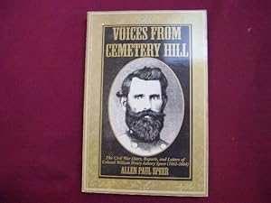 Image du vendeur pour Voices from Cemetery Hill. The Civil War Diary, Reports, and Letters of Colonel William Henry Asbury Speer (1861-1864). mis en vente par BookMine