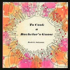 Bild des Verkufers fr To Cook a Bachelor's Goose zum Verkauf von Between the Covers-Rare Books, Inc. ABAA