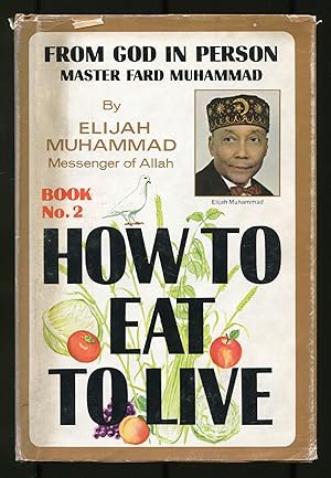 Bild des Verkufers fr From God in Person, Master Fard Muhammand: How to Eat to Live Book No. Two zum Verkauf von Between the Covers-Rare Books, Inc. ABAA