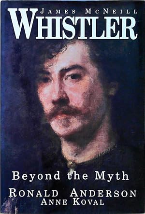 Bild des Verkufers fr James McNeill Whistler: Beyond the Myth zum Verkauf von Berliner Bchertisch eG