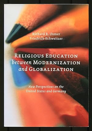 Seller image for Religious Education Between Modernization and Globalization: New Perspectives on the United States and Germany for sale by Between the Covers-Rare Books, Inc. ABAA