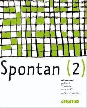 Imagen del vendedor de spontan : allemand ; palier 1 ; 2me anne LV1 LV2 ; niveau A2 ; cahier d'activits a la venta por Chapitre.com : livres et presse ancienne