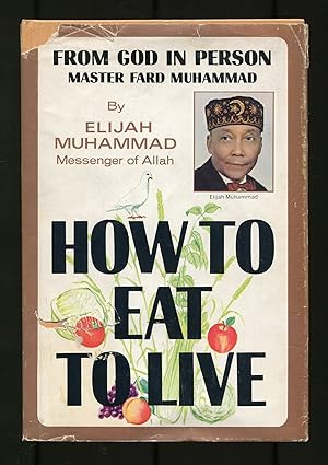 Bild des Verkufers fr From God in Person, Master Fard Muhammand: How to Eat to Live zum Verkauf von Between the Covers-Rare Books, Inc. ABAA