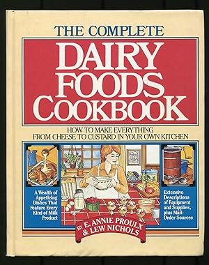 Seller image for The Complete Diary Foods Cookbook: How to Make Everything from Cheese to Custard in Your Own Kitchen for sale by Between the Covers-Rare Books, Inc. ABAA