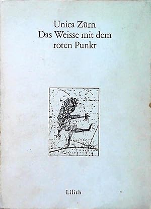 Bild des Verkufers fr Das Weisse mit dem roten Punkt Unverffentlichte Texte und Zeichnungen zum Verkauf von Berliner Bchertisch eG