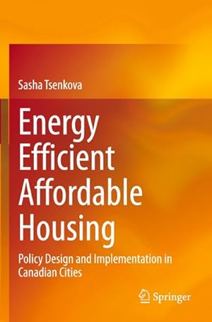 Bild des Verkufers fr Energy Efficient Affordable Housing : Policy Design and Implementation in Canadian Cities zum Verkauf von AHA-BUCH GmbH