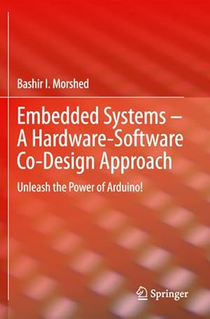 Seller image for Embedded Systems  A Hardware-Software Co-Design Approach : Unleash the Power of Arduino! for sale by AHA-BUCH GmbH
