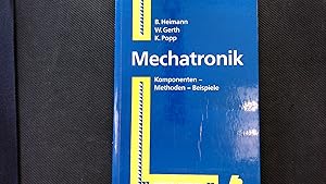 Bild des Verkufers fr Mechatronik : Komponenten - Methoden - Beispiele ; mit 25 Tabellen und 64 ausfhrlich durchgerechneten Beispielen. zum Verkauf von Antiquariat Bookfarm