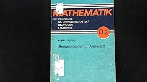 Seller image for bungsaufgaben zur Analysis 2. / Mathematik fr Ingenieure, Naturwissenschaftler, konomen und Landwirte / bungsaufgaben ; 2 for sale by Antiquariat Bookfarm