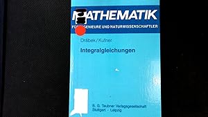 Bild des Verkufers fr Integralgleichungen. (Mathematik fr Ingenieure und Naturwissenschaftler, konomen und Landwirte). zum Verkauf von Antiquariat Bookfarm