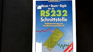 Bild des Verkufers fr Messen, Steuern, Regeln ber die RS 232-Schnittstelle - Messdatenerfassung und Prozesssteuerung mit dem PC. Mit CD-ROM. zum Verkauf von Antiquariat Bookfarm