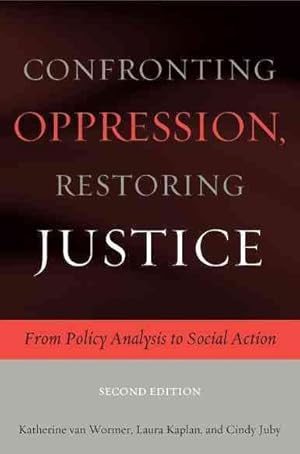 Seller image for Confronting Oppression, Restoring Justice : From Policy Analysis to Social Action for sale by GreatBookPricesUK