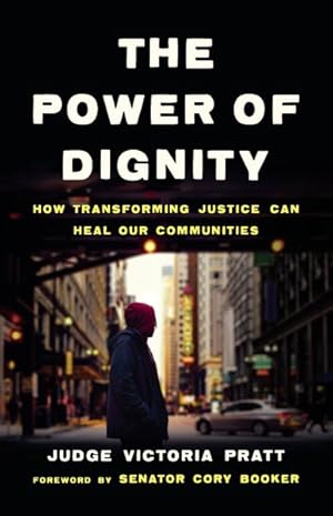 Seller image for Power of Dignity : How Transforming Justice Can Heal Our Communities for sale by GreatBookPricesUK