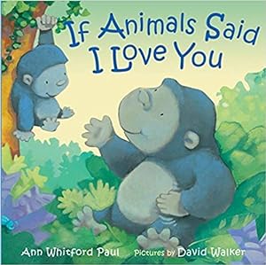 Bild des Verkufers fr If Animals Said I Love You zum Verkauf von Reliant Bookstore