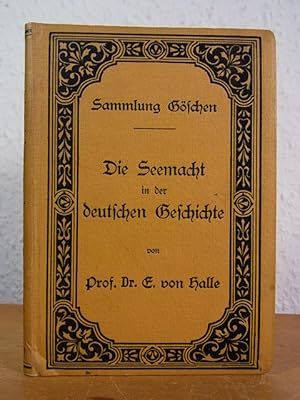 Imagen del vendedor de Die Seemacht in der deutschen Geschichte. Sammlung Gschen Band 370 a la venta por Antiquariat Weber