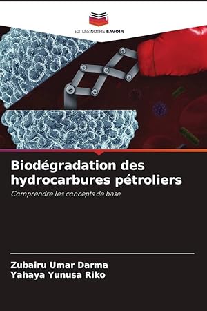 Bild des Verkufers fr Biodgradation des hydrocarbures ptroliers zum Verkauf von moluna