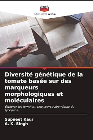 Bild des Verkufers fr Diversit gntique de la tomate base sur des marqueurs morphologiques et molculaires zum Verkauf von moluna