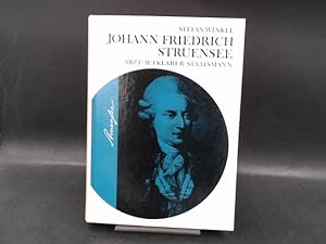 Johann Friedrich Struensee. Arzt, Aufklärer und Staatsmann. Beitrag zur Kultur-, Medizin- und Seu...