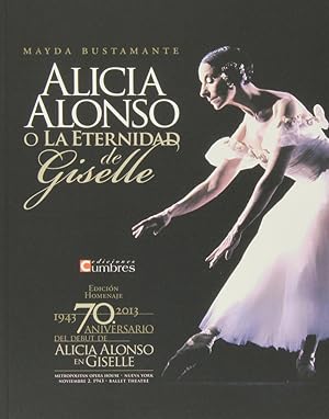 Alicia alonso o la eternidad de giselle