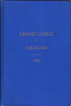 Seller image for Proceedings of the Most Worshipful Grand Lodge of Ancient Free and Accepted Masons of Colorado at Its Sixty-Sixth Annual Communication Held at Denver, Colorado September 21 and 22, 1926 for sale by Clausen Books, RMABA