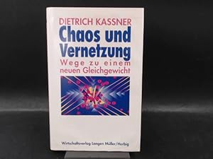 Seller image for Chaos und Vernetzung. Wege zu einem neuen Gleichgewicht. for sale by Antiquariat Kelifer