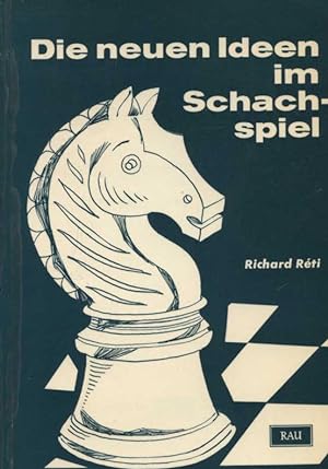 Die neuen Ideen im Schachspiel. Südwestschachreihe ; Bd. 9
