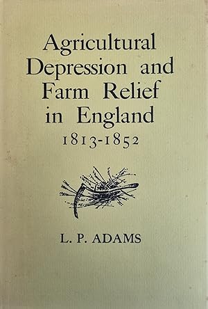 AGRICULTURAL DEPRESSION AND FARMI RELIEF IN ENGLAND 1813-1852