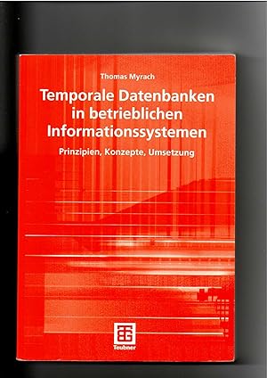 Seller image for Thomas Myrach, Temporale Datenbanken in betrieblichen Informationssystemen : Prinzipien, Konzepte, Umsetzung. for sale by sonntago DE