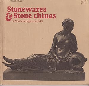 Bild des Verkufers fr Stonewares & Stone Chinas of Northern England to 1851 zum Verkauf von timkcbooks (Member of Booksellers Association)