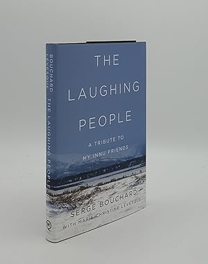 Seller image for THE LAUGHING PEOPLE A Tribute to My Innu Friends for sale by Rothwell & Dunworth (ABA, ILAB)