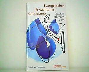 Seller image for Evangelischer Erwachsenen Katechismus - glauben - erkennen - leben. for sale by Antiquariat Kirchheim