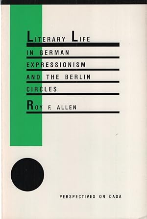 Bild des Verkufers fr Literary Life in German Expressionism and the Berlin Circles. Studies in the Fine Arts. The Avant-Garde (25). zum Verkauf von Fundus-Online GbR Borkert Schwarz Zerfa