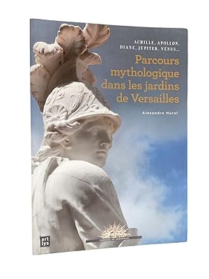 Bild des Verkufers fr Parcours mythologique dans les jardins de Versailles : Achille, Apollon, Diane, Jupiter, Vnus zum Verkauf von Librairie Douin
