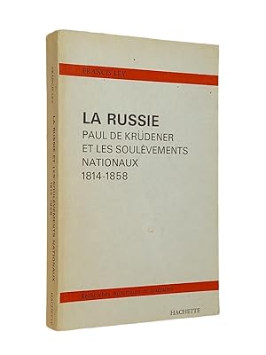 Bild des Verkufers fr La Russie, Paul de Krdener et les soulmvements nationaux 1814-1858 zum Verkauf von Librairie Douin