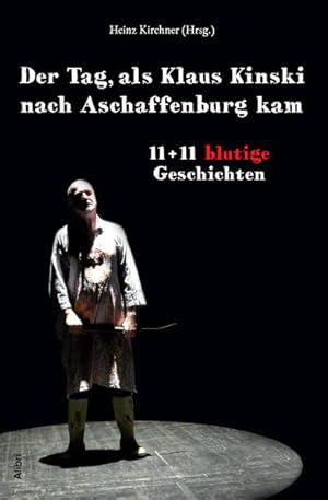 Bild des Verkufers fr Der Tag, als Klaus Kinski nach Aschaffenburg kam Theater Aschaffenburg 1811 bis 2011. 11 + 11 blutige Storys zum Verkauf von antiquariat rotschildt, Per Jendryschik