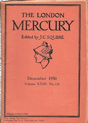 The London Mercury. Edited by J C Squire Vol.XXIII, No.134, December 1930