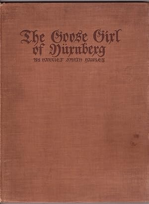 Bild des Verkufers fr The Goose Girl of Nurnberg zum Verkauf von HAUNTED BOOKSHOP P.B.F.A.