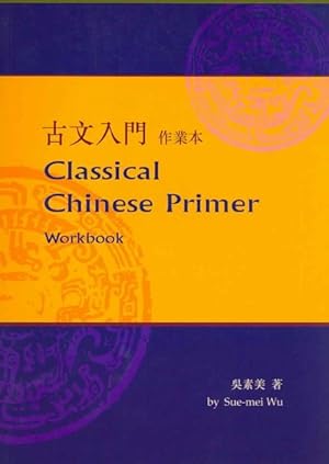 Seller image for Classical Chinese Primer -Language: Chinese for sale by GreatBookPrices