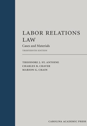 Imagen del vendedor de Labor Relations Law : Cases and Materials a la venta por GreatBookPrices