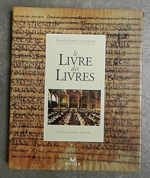 Seller image for Le livre des livres. Des origines  nos jours. for sale by Librairie les mains dans les poches