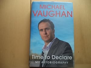 Michael Vaughan: Time to Declare - My Autobiography