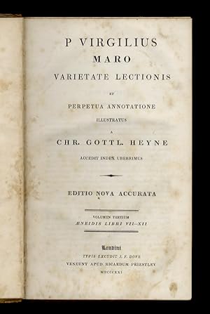 P. Virgilius Maro varietate lectionis et perpetua adnotatione illustratus a Chr. Gottl. Heyne acc...