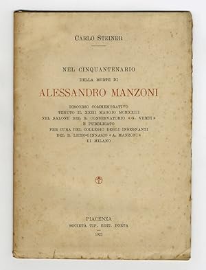 Nel cinquantenario della morte di Alessandro Manzoni. Discorso commemorativo tenuto il XXIII magg...
