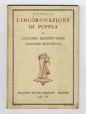 L'incoronazione di Poppea. Opera in un prologo e tre atti di Giovan Francesco Busenello. [Musica ...
