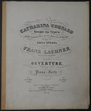 Bild des Verkufers fr Catharina Cornaro. Knigin von Cypern, grosse tragische Oper in vier Akten von St. Georges, bertragen von Alois Bssel, in Musik gesetzt von Franz Lachner. Ouverture fr das Piano-Forte. No 1. fr 2 Hnde. zum Verkauf von Antiquariat Rainer Schlicht