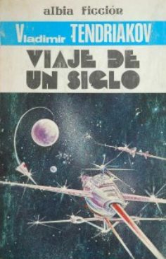 Seller image for VIAJE DE UN SIGLO for sale by ALZOFORA LIBROS