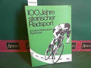 100 Jahre steirischer Radsport. - 10 Jahre Weltsenioren Radwoche.