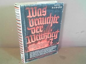 Bild des Verkufers fr Was brauchte der Weltkrieg ? Tatsachen und Zahlen aus dem deutschen Ringen 1914-1918. zum Verkauf von Antiquariat Deinbacher