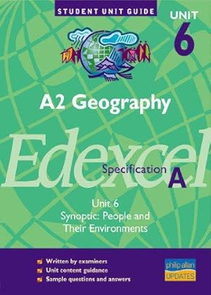 Immagine del venditore per A2 Geography Edexcel (A) Unit 6: Synoptic: People & Their EnvironmentsUnit Guide: Synoptic - People and Their Environments (Student Unit Guides) venduto da WeBuyBooks